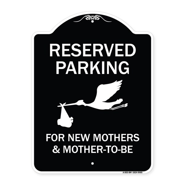 Signmission Designer Series-Reserved Parking For New Mothers & Mothers To-be, 24" x 18", BW-1824-9905 A-DES-BW-1824-9905 - main